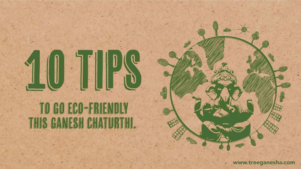TOP 10 TIPS TO GO ECO-FRIENDLY THIS GANESH CHATURTHI.